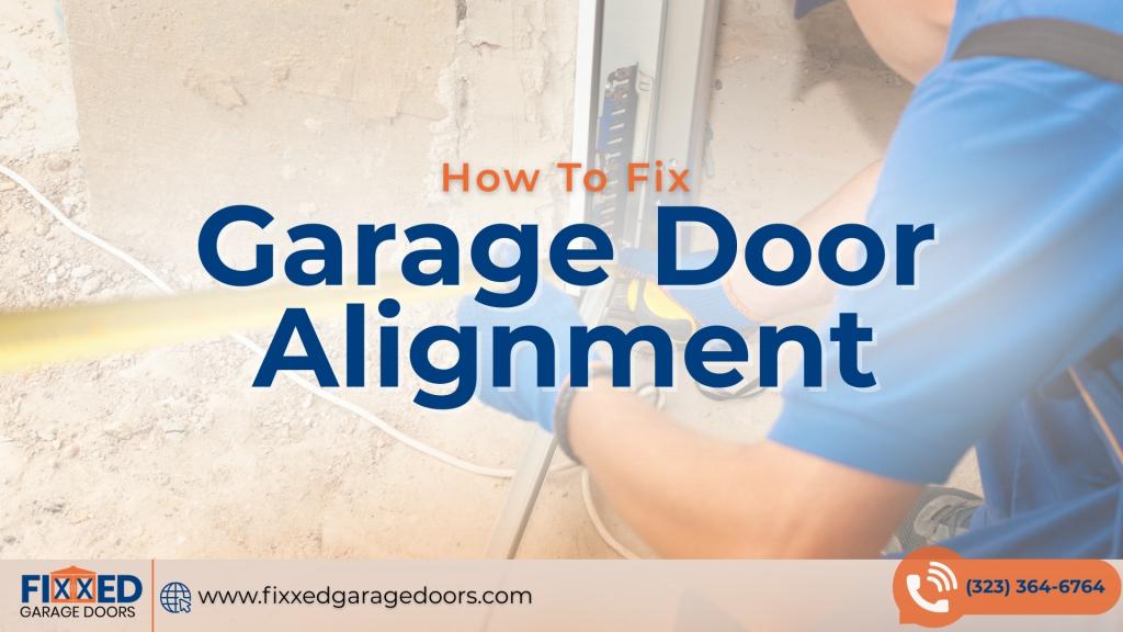 How To Fix Garage Door Alignment