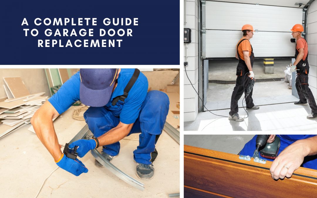 A Complete Guide to Garage Door Replacement