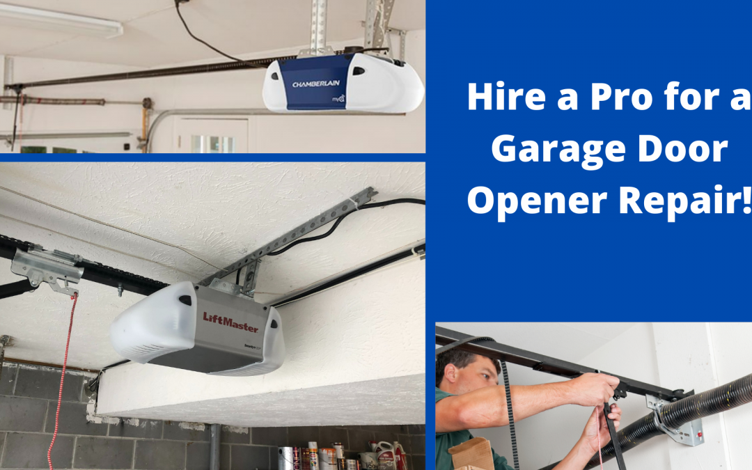 Hire a Pro for a Garage Door Opener Repair!