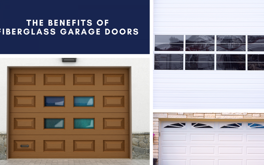 The benefits of Fiberglass Garage Doors