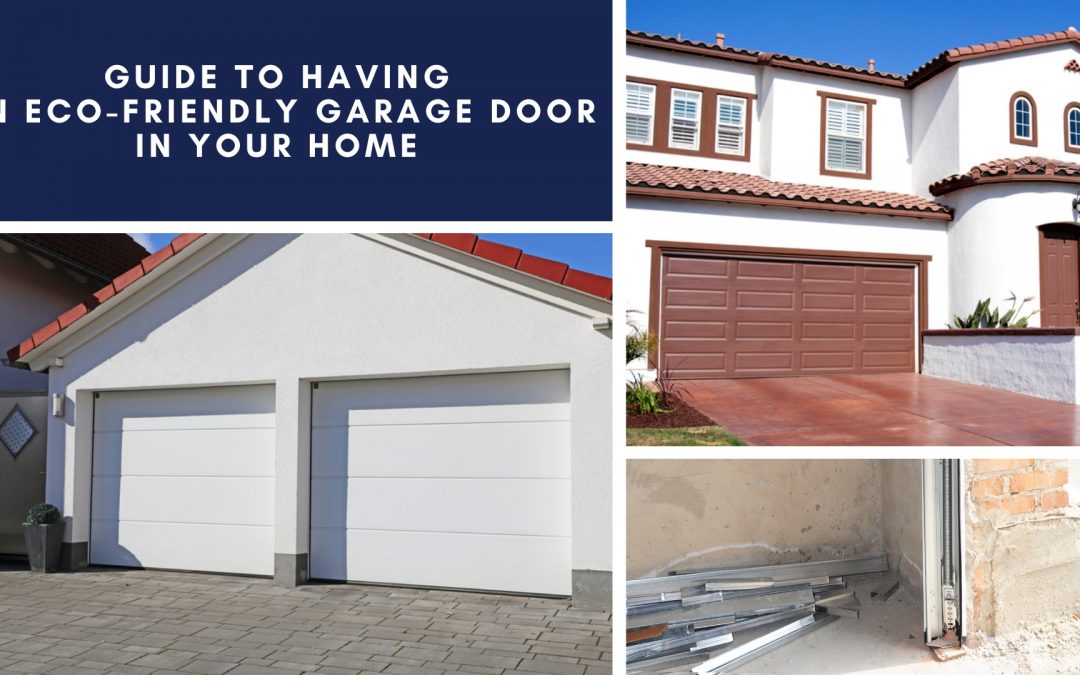 Guide to Having an Eco-Friendly Garage Door in Your Home