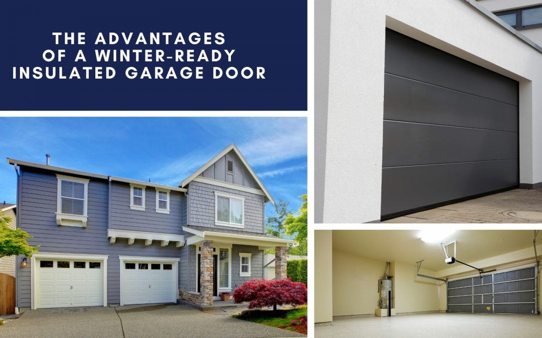 The Advantages of a Winter-Ready Insulated Garage Door