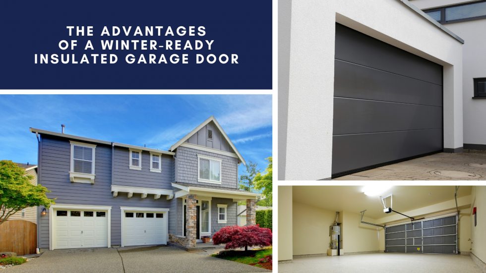 The Advantages of a WinterReady Insulated Garage Door
