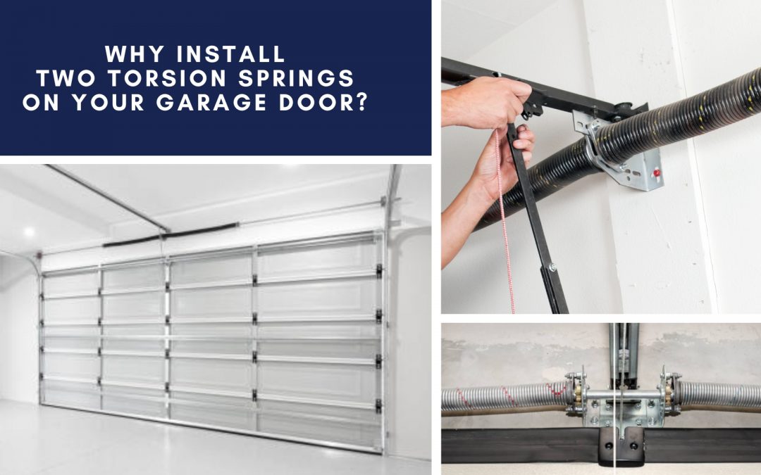 Why Install Two Torsion Springs on Your Garage Door?