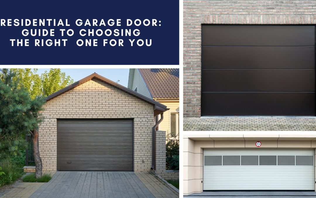 Residential Garage Door: Guide to Choosing the Right One for You