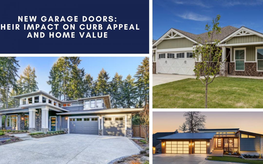 New Garage Doors: Their Impact on Curb Appeal and Home Value