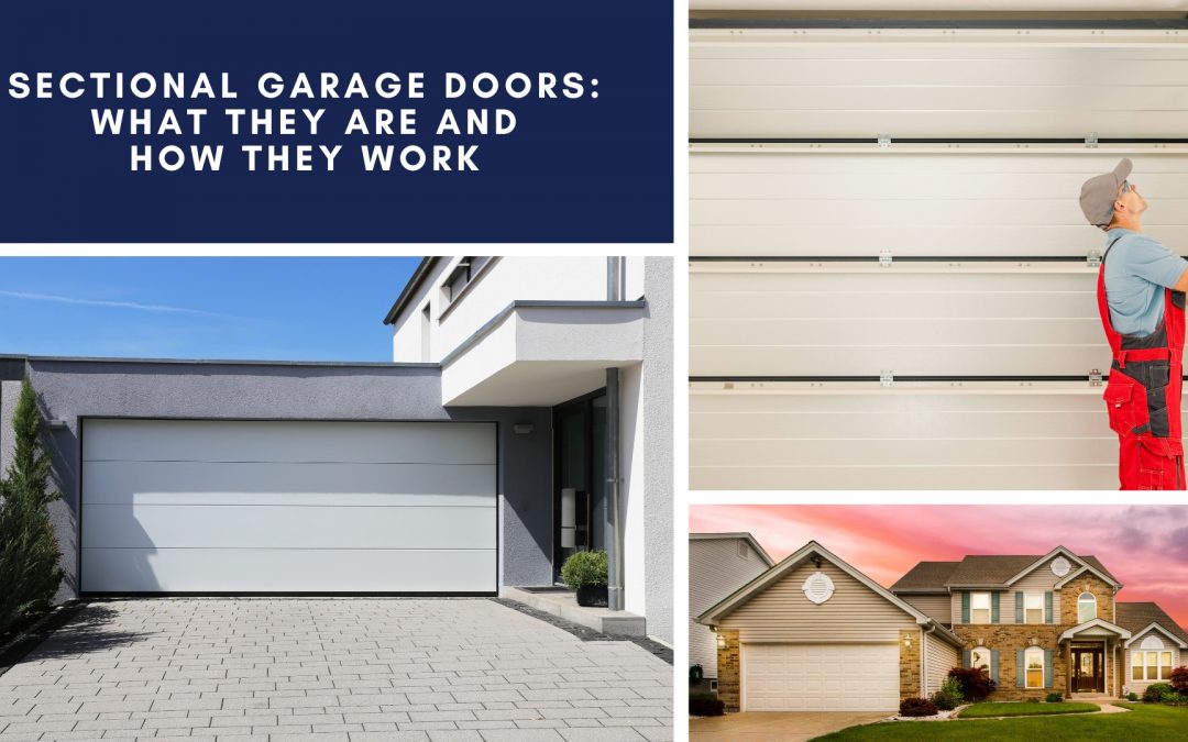 Sectional Garage Doors: What They Are and How They Work