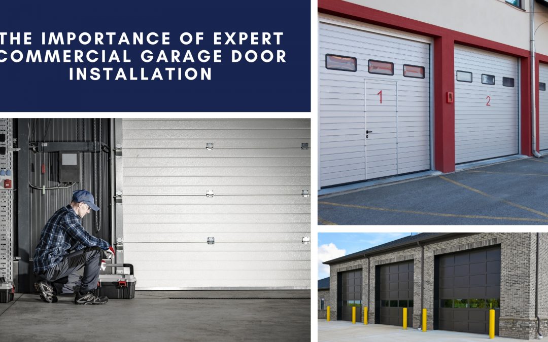 The Importance of Expert Commercial Garage Door Installation