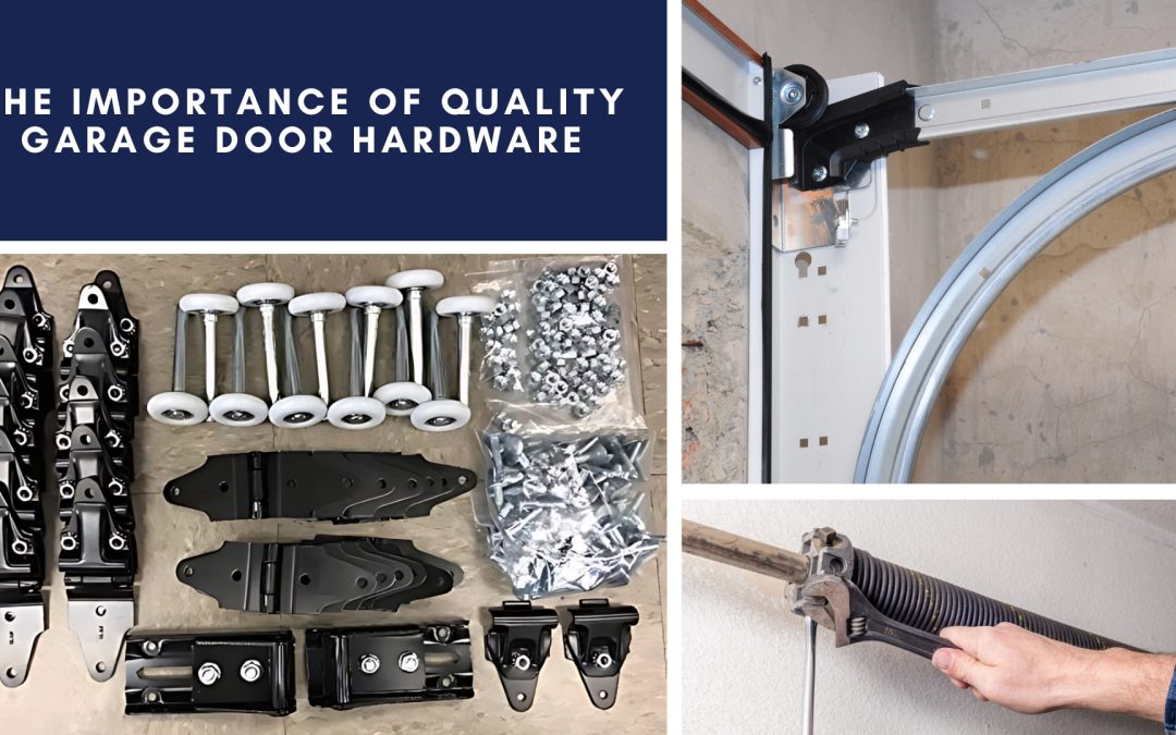 The Importance of Quality Garage Door Hardware