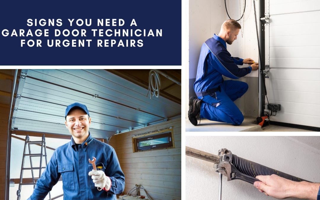 Signs You Need a Garage Door Technician for Urgent Repairs