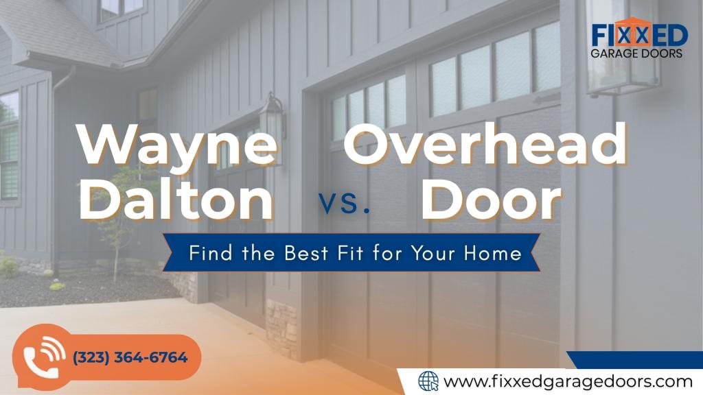 Wayne Dalton vs Overhead Door comparison for residential garage doors