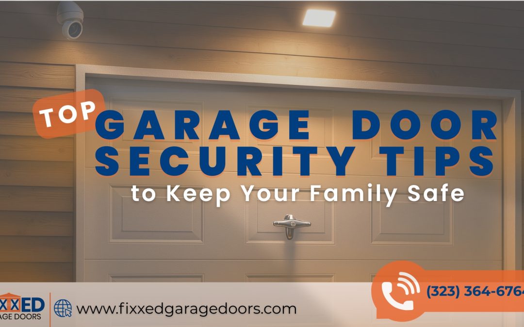 Top Garage Door Security Tips to Keep Your Family Safe