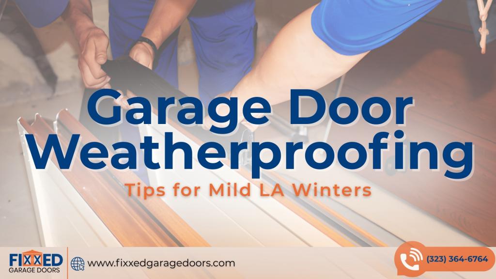 A complete guide to garage door insulation in Southern California homes