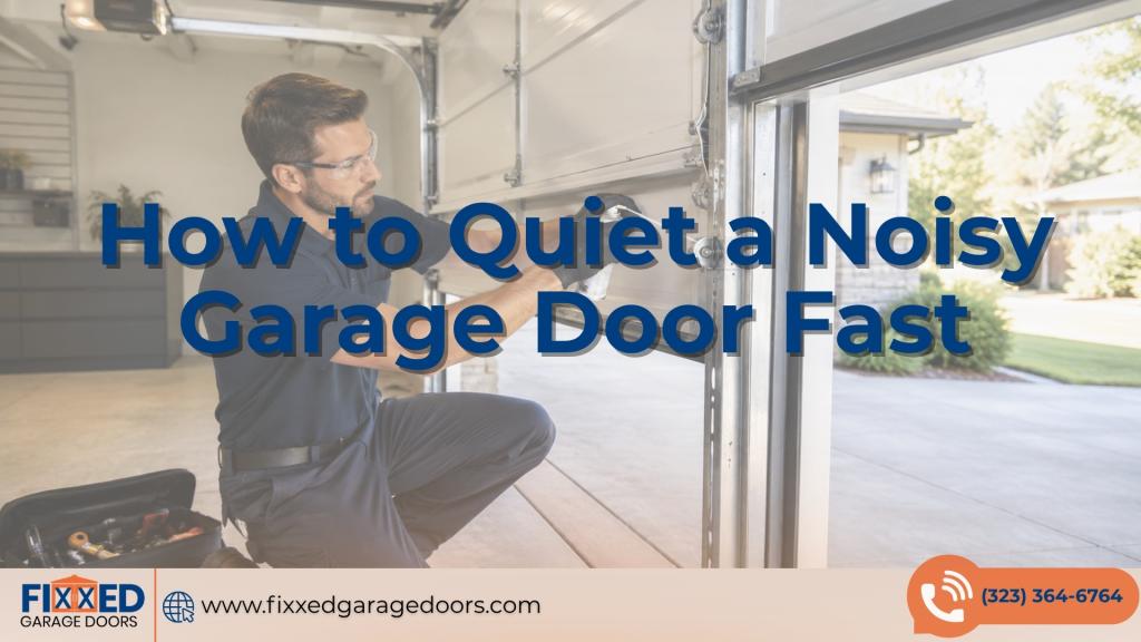 How to Quiet a Noisy Garage Door Fast